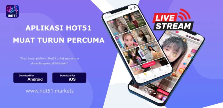 HOT51 – Aplikasi Siaran Langsung Terbaik di Malaysia Tahun 2025